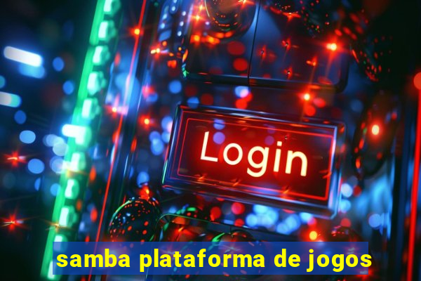 samba plataforma de jogos